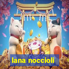 lana noccioli